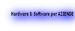 Hardware & Software per AZIENDE